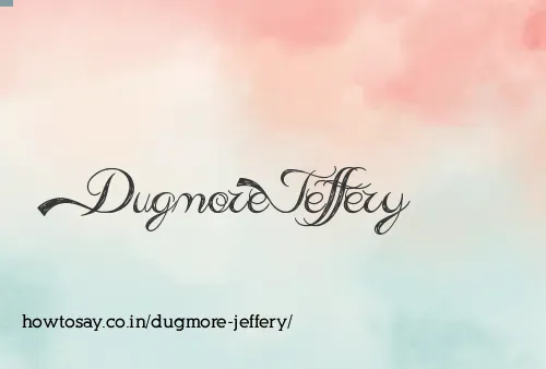 Dugmore Jeffery