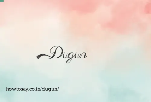 Dugun