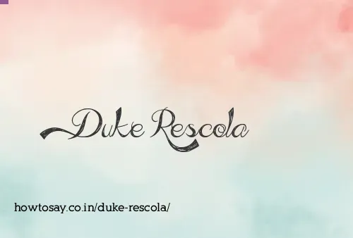 Duke Rescola