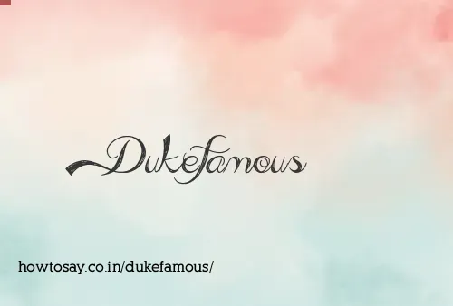 Dukefamous
