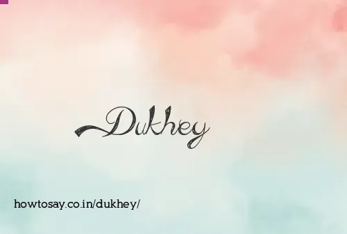 Dukhey