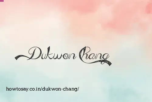 Dukwon Chang