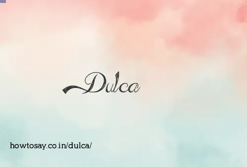 Dulca