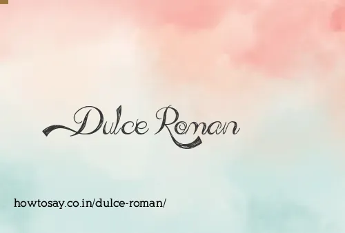 Dulce Roman