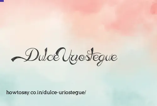 Dulce Uriostegue