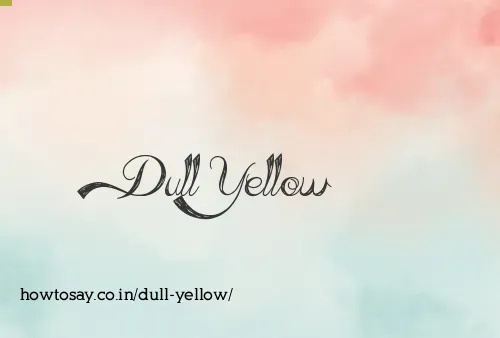 Dull Yellow