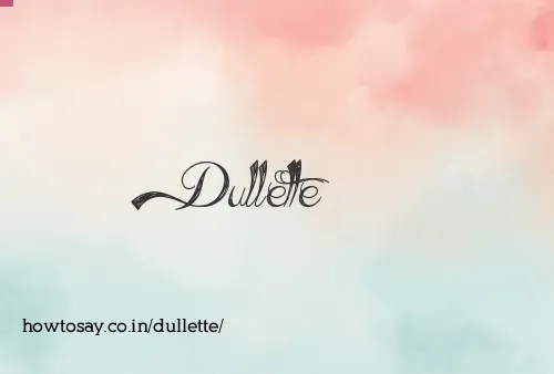 Dullette