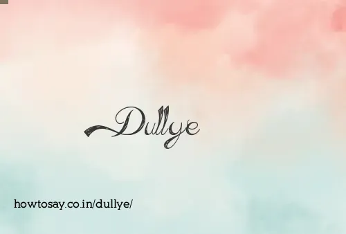 Dullye