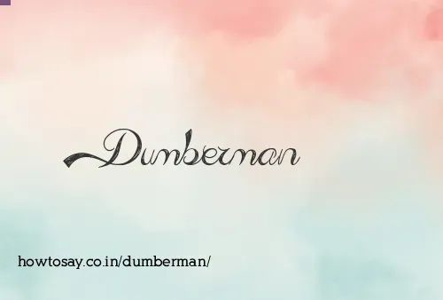 Dumberman