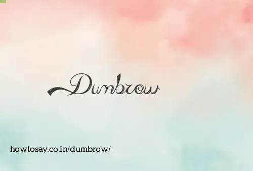 Dumbrow