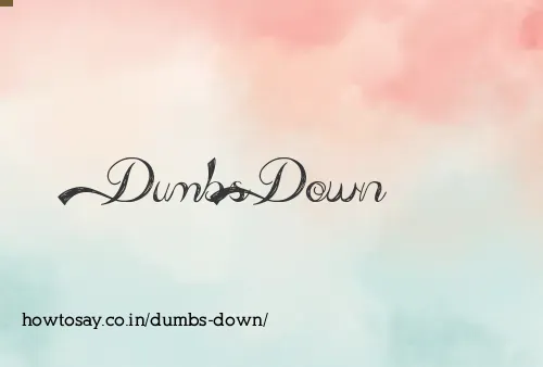 Dumbs Down