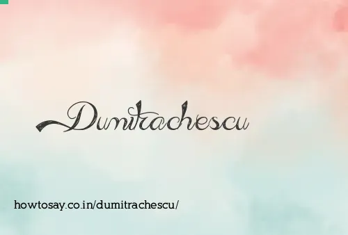 Dumitrachescu