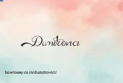 Dumitrovici