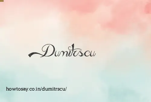 Dumitrscu