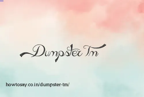 Dumpster Tm