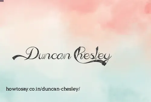 Duncan Chesley