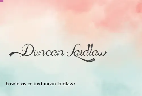 Duncan Laidlaw