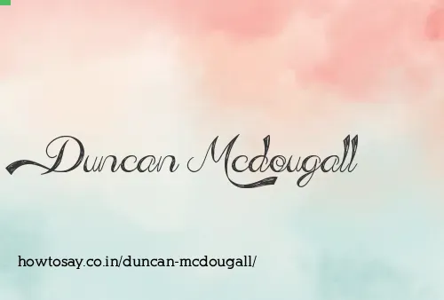 Duncan Mcdougall