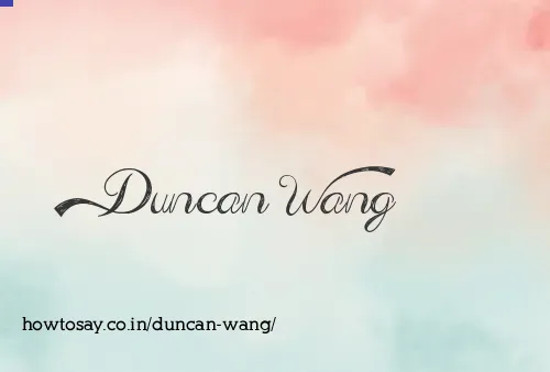Duncan Wang