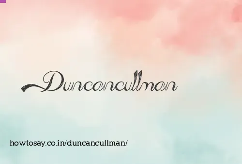 Duncancullman