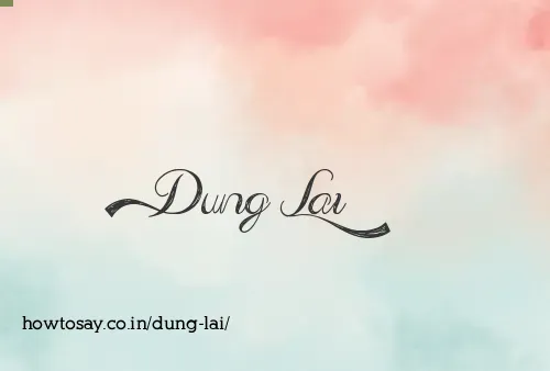 Dung Lai