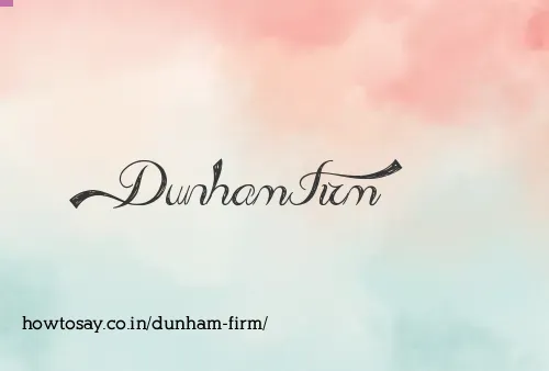 Dunham Firm