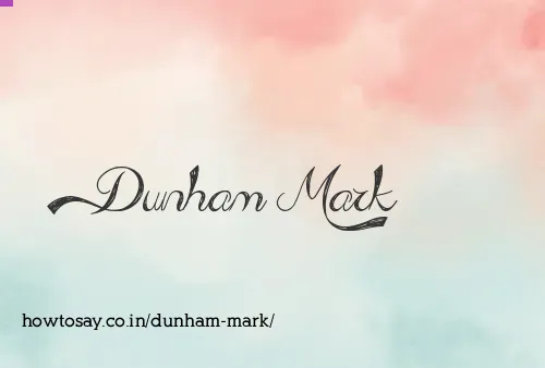 Dunham Mark