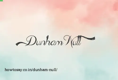 Dunham Null