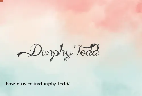 Dunphy Todd