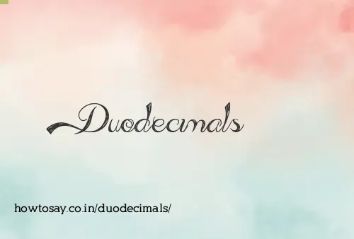 Duodecimals
