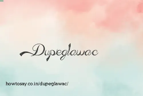 Dupeglawac