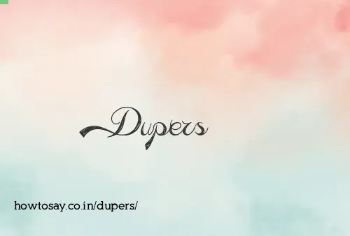 Dupers