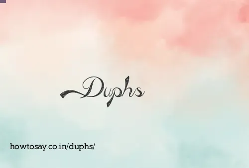 Duphs