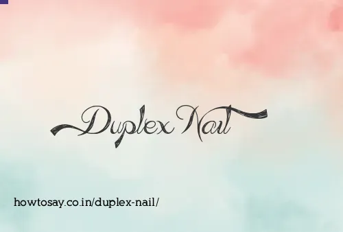 Duplex Nail
