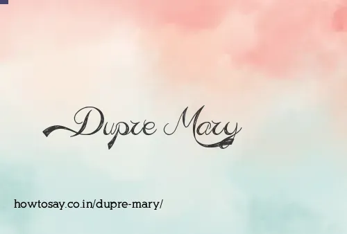 Dupre Mary