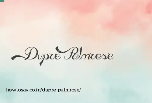 Dupre Palmrose