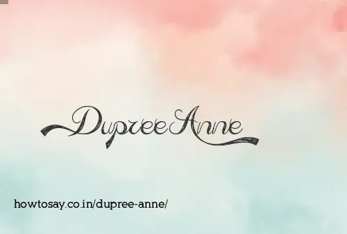 Dupree Anne