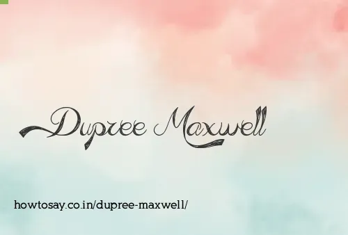 Dupree Maxwell