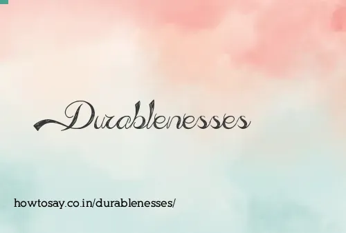 Durablenesses
