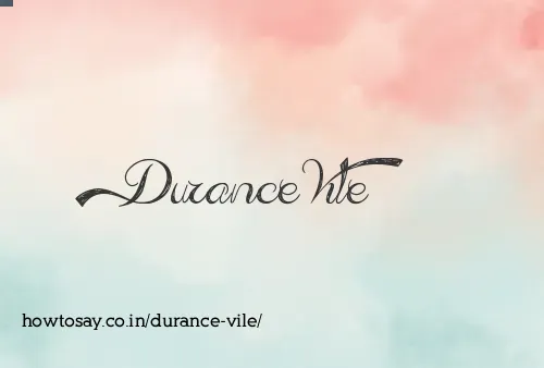 Durance Vile