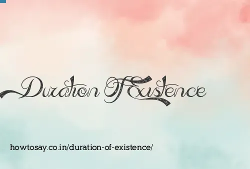 Duration Of Existence