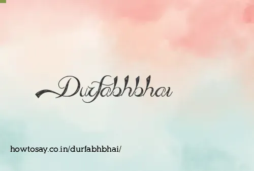 Durfabhbhai
