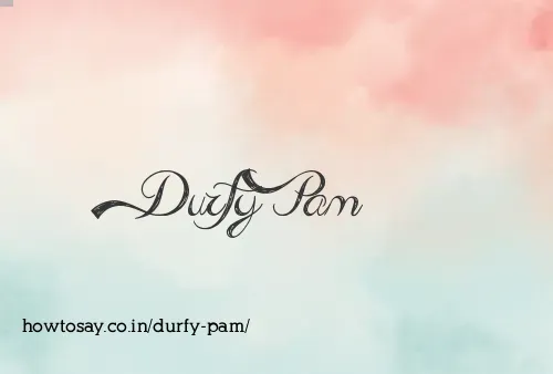 Durfy Pam