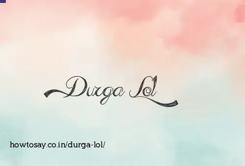 Durga Lol