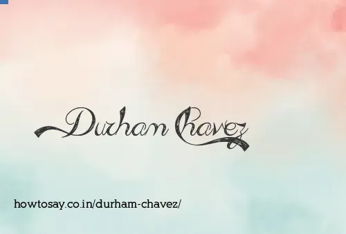 Durham Chavez