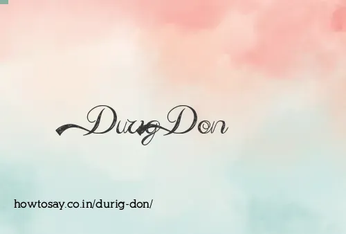 Durig Don