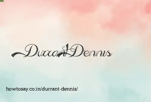 Durrant Dennis