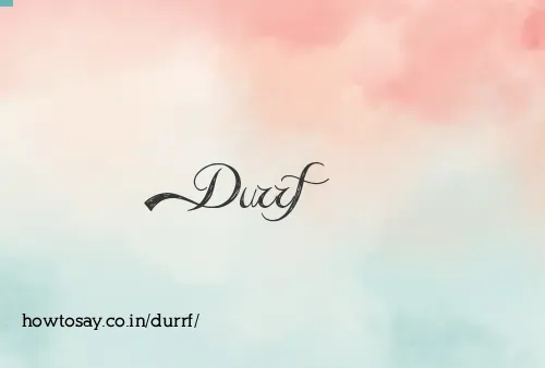 Durrf