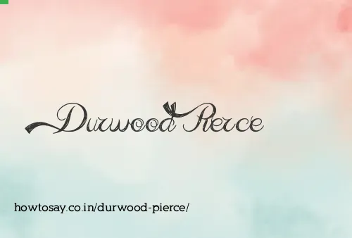 Durwood Pierce