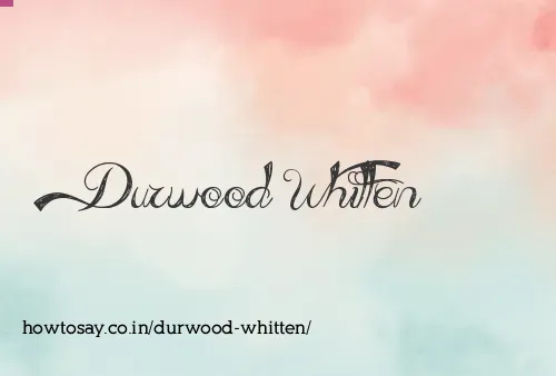 Durwood Whitten